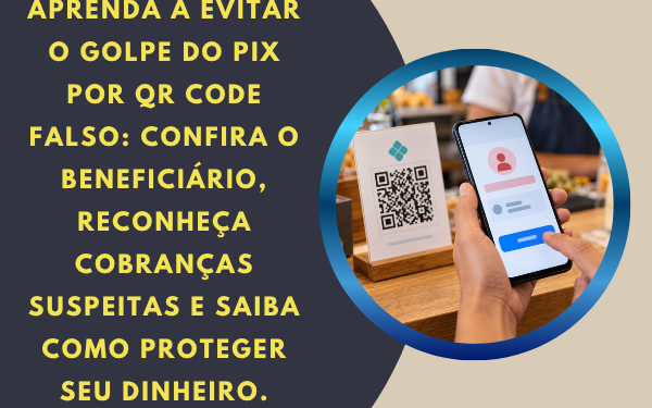 Como não cair no golpe do Pix por QR Code falso